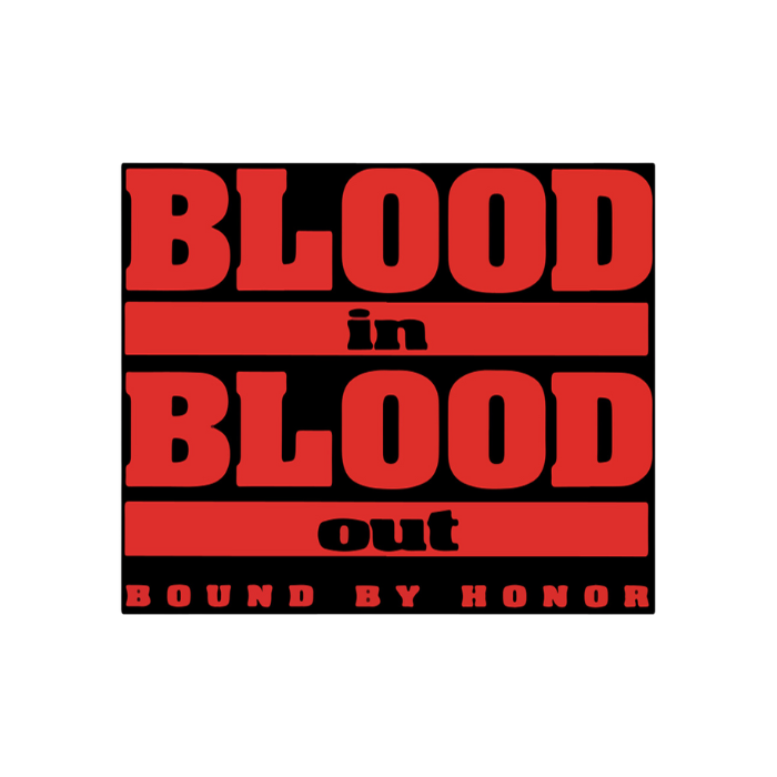 Blood In Blood Out